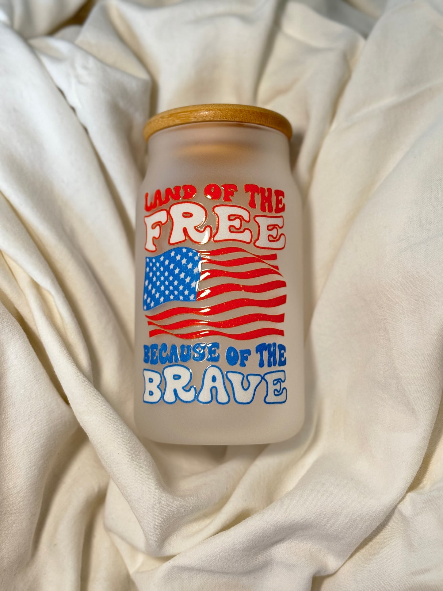 Land of the Free Because of the Brave 16 Ounce GLASS Cup with Straw