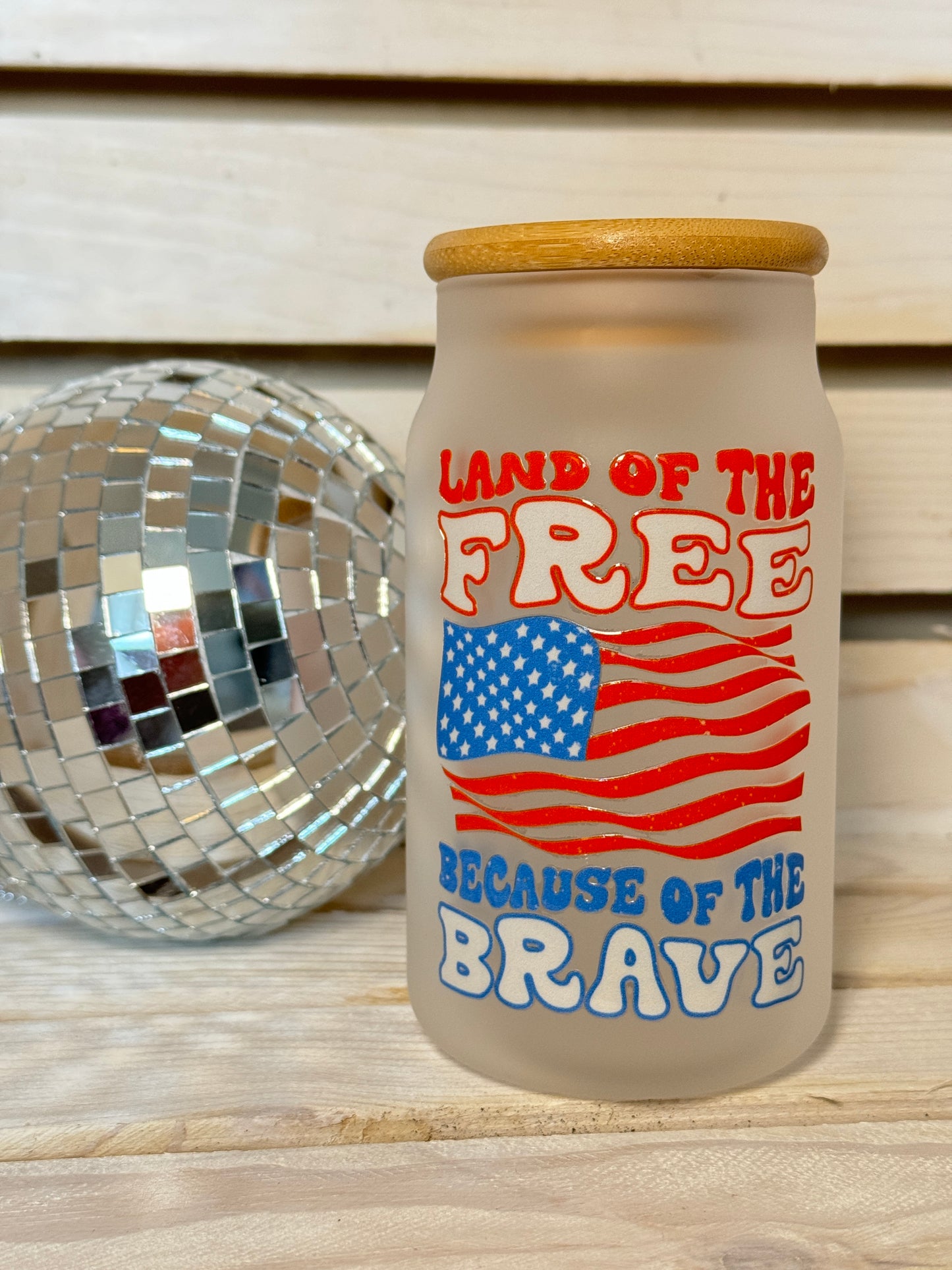 Land of the Free Because of the Brave 16 Ounce GLASS Cup with Straw